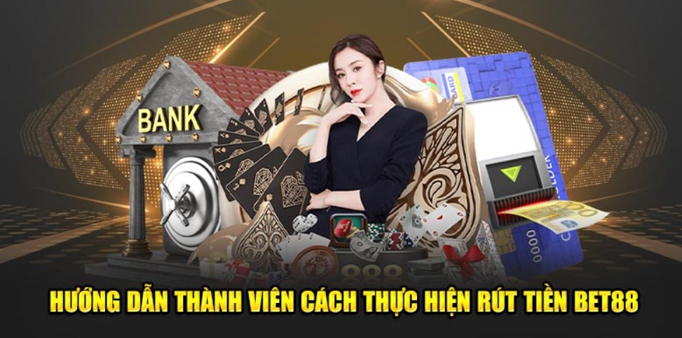 Cách rút tiền Bet88 chỉ với 3 bước đơn giản