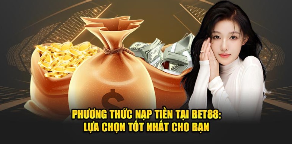 Quá trình nạp tiền Bet88 có dễ hay không?