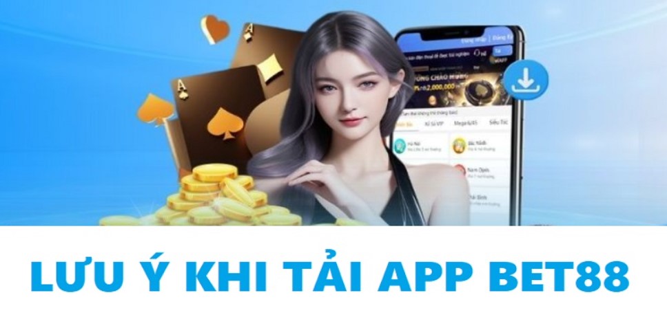 Quy trình Tải App Bet88 cụ thể và chi tiết