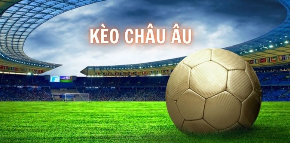 Mẹo cá cược với kèo Châu Âu tỉ lệ thắng cao